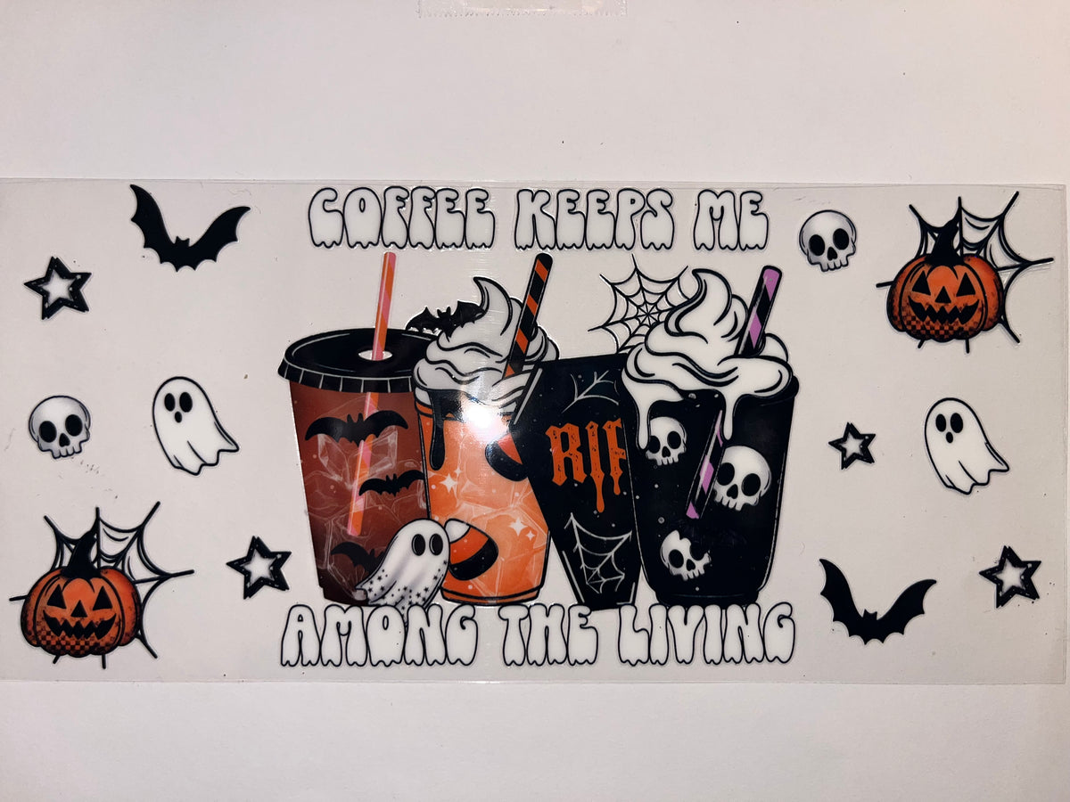 Coffee Keeps Me Among the Living - Halloween