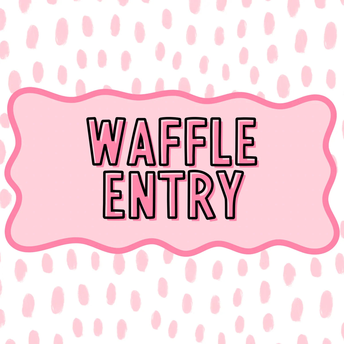 Waffle Entry!
