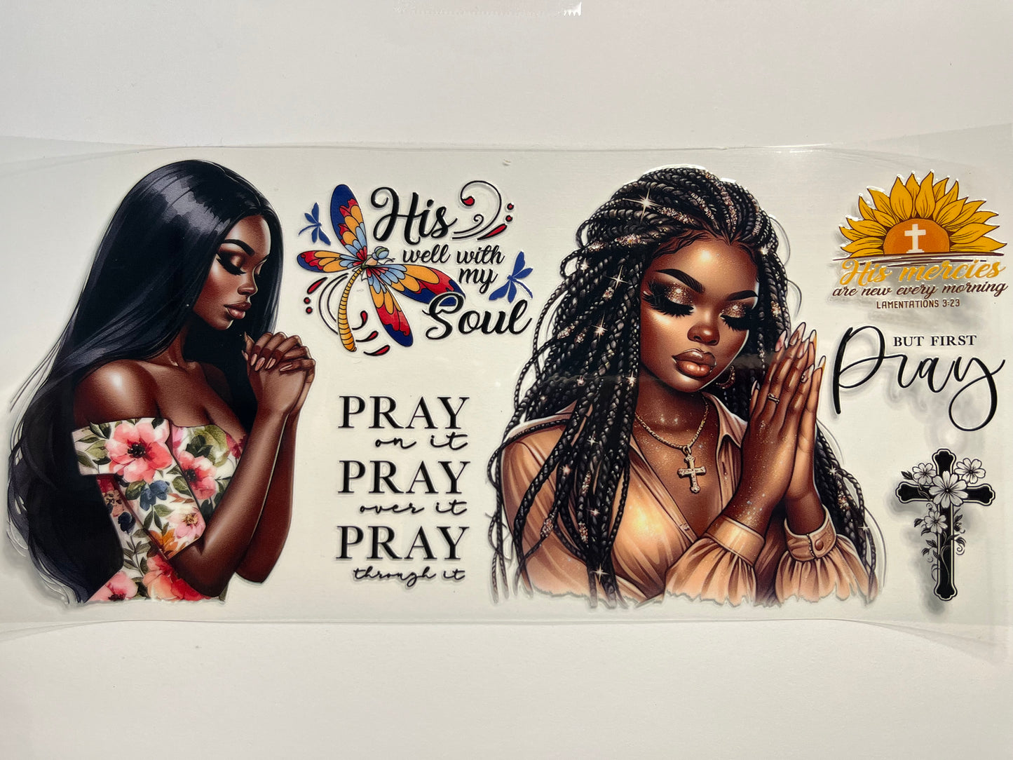 Pray on it, Pray Over it, Pray through it