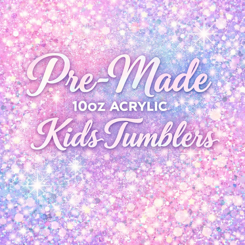 Pre-Made 10oz Acrylic Kids Tumblers