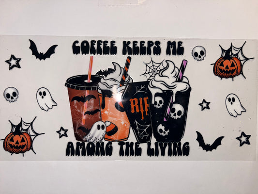 Coffee Keeps Me Among the Living - Halloween