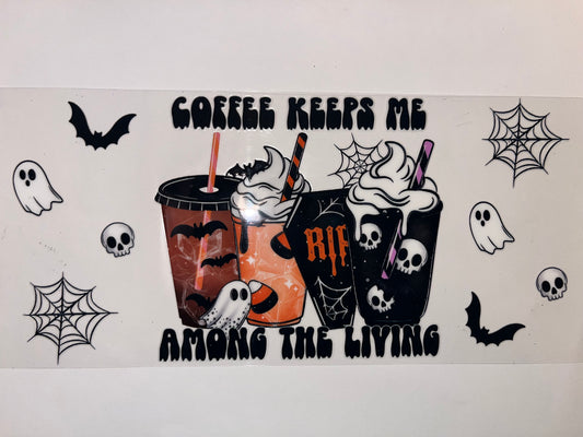 Coffee Keeps Me Among the Living - Halloween