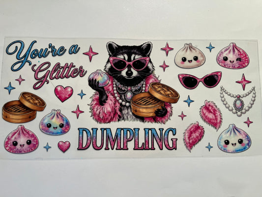 You're a Glitter Dumpling - Animals