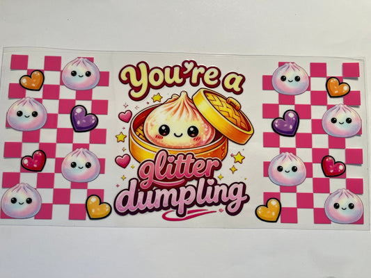 You're a Glitter Dumpling