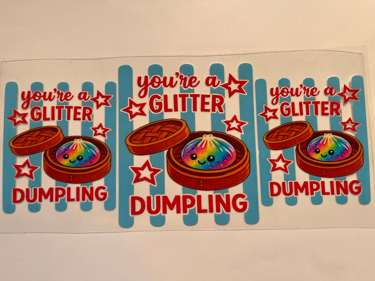 You're a Glitter Dumpling