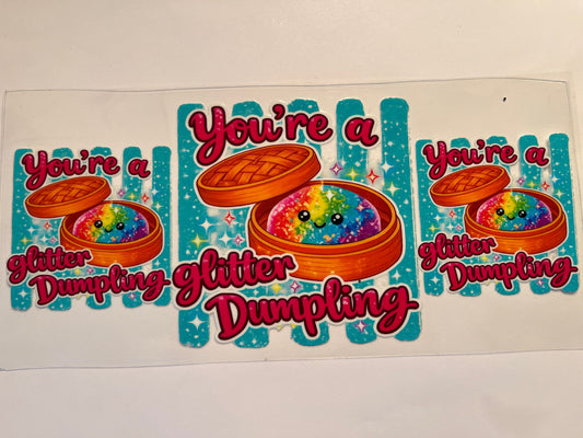 You're a Glitter Dumpling