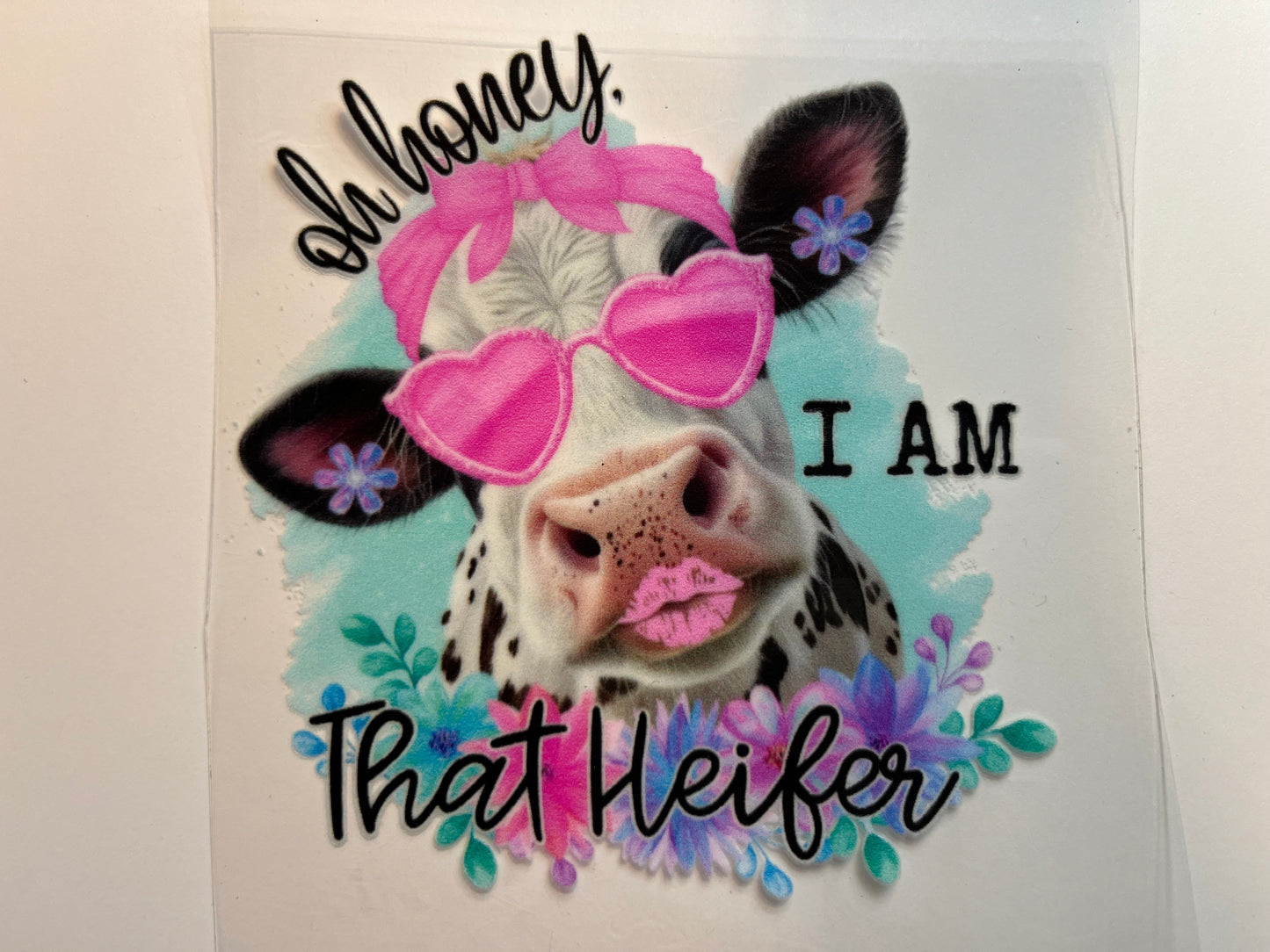 Oh Honey, I am that Heifer - Small Decal