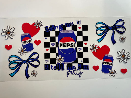 Bring Me a Pepsi & Tell Me I'm Pretty