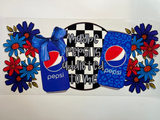 Maybe Pepsi is Addicted to Me